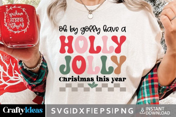Download Oh by Golly Have a Holly Jolly SVG - Premium Resources
